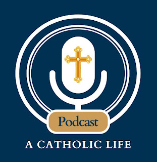 A Catholic Life Podcast: Episode 23
